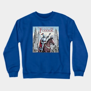 Yonder is the Castle of my Fodder Crewneck Sweatshirt